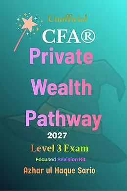 E-Book (epub) Unofficial CFA® Private Wealth Pathway 2027 von Azhar Ul Haque Sario