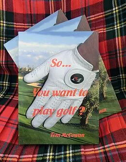 E-Book (epub) So...You Want to Play Golf? von Tom McCowan