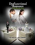 E-Book (epub) Dysfunctional Romance: The Break-Up! von Derick Hudson