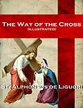 E-Book (epub) The Way of the Cross (illustrated) von Alphonsus Liguori