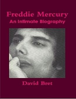 E-Book (epub) Freddie Mercury: An Intimate Biography von David Bret