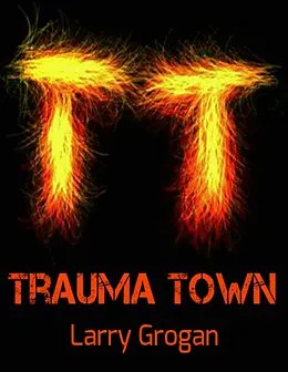 E-Book (epub) Trauma Town von Larry Grogan