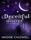 E-Book (epub) Deceitful Desires - Love, Lies & Limos Series #1 von Maggie Caldwell