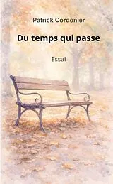 Broschiert Du temps qui passe von Cordonier-p