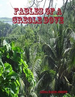 E-Book (epub) Fables of a Creole Dove von Linda Marie-Joseph
