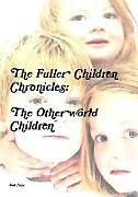 Kartonierter Einband The Fuller Children Chronicles von Matt Jones