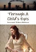 Couverture cartonnée Through A Child's Eyes de Annamarie Vickers-Skidmore