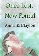 Couverture cartonnée Once Lost, Now Found de Anne . E. Clayton