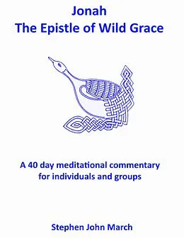E-Book (epub) Jonah - The Epistle of Wild Grace von Stephen John March