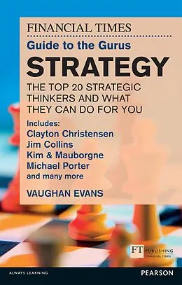 E-Book (epub) The FT Guide to the Gurus: Strategy - The Top 20 Strategic Thinkers and What They Can Do For You von Vaughan Evans