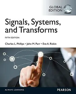 PDF eBook Instant Access for Signals, Systems, & Transforms, Global Edition von Charles L. Phillips, John Parr, Eve A. Riskin