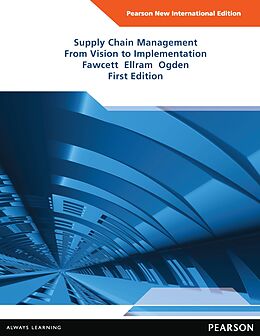 E-Book (pdf) Supply Chain Management: From Vision to Implementation von Stanley E. Fawcett, Lisa M. Ellram, Jeffrey A. Ogden