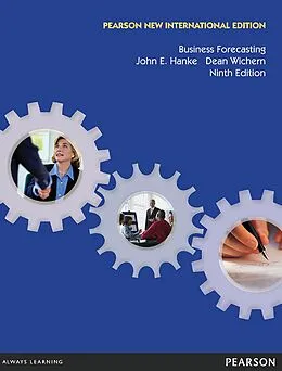 E-Book (pdf) Business Forecasting: Pearson New International Edition PDF eBook von John E. Hanke, Dean W. Wichern
