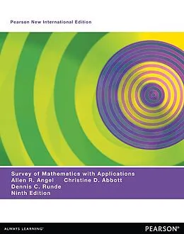 E-Book (pdf) A Survey of Mathematics with Applications: Pearson New International Edition PDF eBook von Allen R. Angel, Christine D. Abbott, Dennis Runde