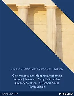 E-Book (pdf) Governmental and Nonprofit Accounting von Robert J. Freeman, Craig D. Shoulders, Gregory S. Allison