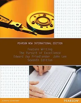 E-Book (pdf) Feature Writing: The Pursuit of Excellence von Edward Jay Friedlander, John Lee