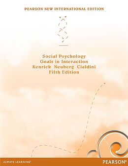 eBook (pdf) Social Psychology: Pearson New International Edition PDF eBook de Douglas Kenrick, Steven L. Neuberg, Robert B. Cialdini
