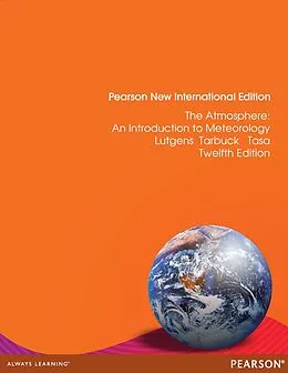 E-Book (pdf) Atmosphere, The von Frederick K Lutgens, Edward J. Tarbuck, Dennis G. Tasa