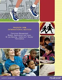E-Book (pdf) Classroom Management: Models, Applications and Cases von M. Lee Manning, Katherine T. Bucher