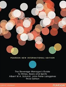 E-Book (pdf) Beverage Manager's Guide to Wines, Beers and Spirits, The von Albert W. A. Schmid, John Peter Laloganes