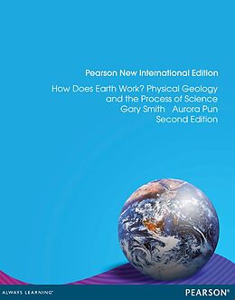 E-Book (pdf) How Does Earth Work? Physical Geology and the Process of Science von Gary Smith, Aurora Pun
