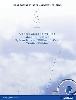 eBook (pdf) A Short Guide to Writing about Literature: Pearson New International Edition PDF eBook de Sylvan Barnet, William Cain