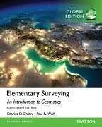 Kartonierter Einband Elementary Surveying, Global Edition von Charles Ghilani, Charles D. Ghilani, Paul Wolf