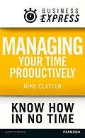 E-Book (epub) Business Express: Managing your time productively von Mike Clayton