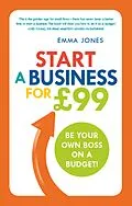 E-Book (epub) Start a Business for £99 von Emma Jones