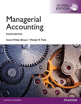 E-Book (pdf) Managerial Accounting, Global Edition von Karen W. Braun, Wendy M. Tietz