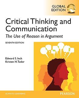 eBook (pdf) Critical Thinking and Communication: The Use of Reason in Argument, Global Edition de Edward S. Inch, Kristen H. Tudor