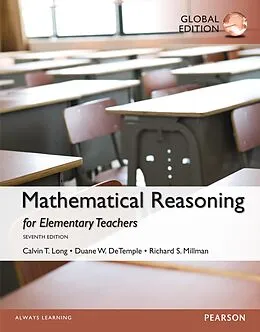 E-Book (pdf) Mathematical Reasoning for Elementary Teachers, Global Edition von Calvin T. Long, Duane W. DeTemple, Richard S. Millman