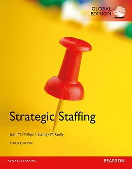 E-Book (pdf) Strategic Staffing, Global Edition von Jean M. Phillips, Stan M. Gully