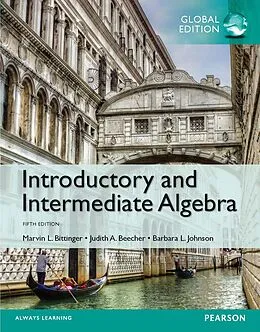 E-Book (pdf) Introductory and Intermediate Algebra, Global Edition von Marvin L. Bittinger, Judith A. Beecher, Barbara L. Johnson