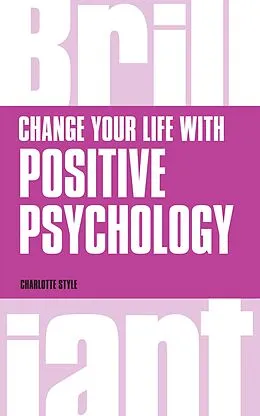 E-Book (pdf) Change Your Life with Positive Psychology von Charlotte Style