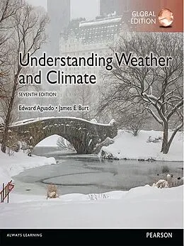 E-Book (pdf) Understanding Weather & Climate, Global Edition von James E. Burt, Edward Aguado