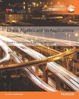 E-Book (pdf) Linear Algebra and Its Applications, Global Edition von David C. Lay, Steven R. Lay, Judi J. McDonald