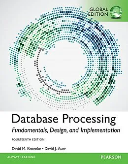 E-Book (pdf) Database Processing: Fundamentals, Design, and Implementation, Global Edition von David M. Kroenke, David J. Auer