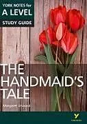 Kartonierter Einband The Handmaids Tale: York Notes for A-level English Literature Study Guide - for 2027, 2028 exams von Emma Page, Coral Ann Howells, Ali Cargill