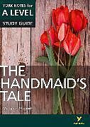 Kartonierter Einband The Handmaids Tale: York Notes for A-level everything you need to catch up, study and prepare for and 2023 and 2024 exams and assessments von Emma Page, Ali Cargill, Coral Ann Howells