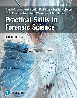 E-Book (pdf) Practical Skills in Forensic Science von Alan M Langford, Rob Reed, David A Holmes