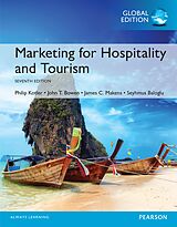 E-Book (pdf) Marketing for Hospitality and Tourism, Global Edition von Philip T. Kotler, John T. Bowen, James Makens