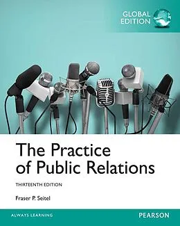 E-Book (pdf) Practice of Public Relatons, The, Global Edition von Fraser P. Seitel