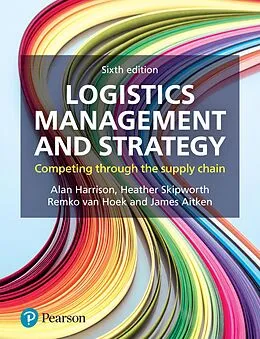 E-Book (pdf) Logistics Management and Strategy von Alan Harrison, Remko Van Hoek, Heather Skipworth