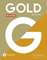 Kartonierter Einband (Kt) Gold B1+ Pre-First New Edition Coursebook von Lynda Edwards, Jon Naunton