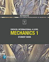  Pearson Edexcel International A Level Mathematics Mechanics 1 Student Book de Joe Skrakowski, Harry Smith