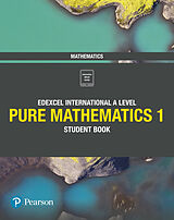 Kartonierter Einband Pearson Edexcel International A Level Mathematics Pure Mathematics 1 Student Book von Joe Skrakowski, Harry Smith