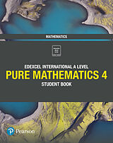  Pearson Edexcel International A Level Mathematics Pure 4 Mathematics Student Book de Joe Skrakowski, Harry Smith