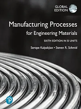 PDF Manufacturing Processes for Engineering Materials in SI Units von Serope Kalpakjian, Steven Schmid