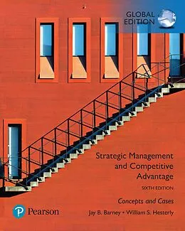 E-Book (pdf) Strategic Management and Competitive Advantage: Concepts and Cases, Global Edition von Jay B. Barney, William S. Hesterly